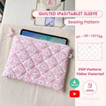 Quilted Tablet Sleeve Sewing Pattern, Beginner Friendly Sewing Pattern with Video Tutorial, iPad Case